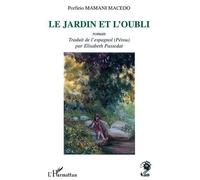Le jardin et l'oubli - Porfirio Mamani Macedo - L'harmattan - broché - Roman