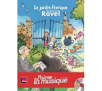 LE JARDIN FEERIQUE DE MAURICE RAVEL.
