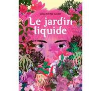 Le Jardin liquide Valentine Goby (Auteur)