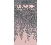 Le Jardin - Magnus Florin - Cambourakis - broché - Roman