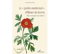 Guy Ducourthial – Le jardin médicinal d'Olivier de Serres – Pour se soigner soi‑même ? – Broché