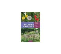 Le jardin médicinal, pas à pas - soignez-vous avec les produits de votre jardin ! - Vincent Albouy - Edisud - broché - Guide