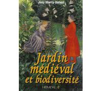 Le jardin médiéval et sa biodiversité - Josy Marty-Dufaut - Heimdal Eds - broché - Essai