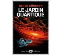 Le Jardin quantique Derek Künsken (Auteur), Gilles Goullet (Traduction)