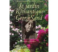 George Sand – Le Jardin romantique de George Sand – Les Éditions Albin Michel