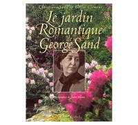 George Sand – Le Jardin romantique de George Sand – Les Éditions Albin Michel