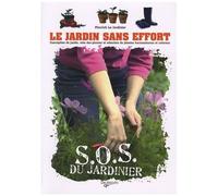Le Jardin Sans Effort - Conception Du Jardin, Soin Des Plantes Et Sélection De Plantes Harmonieuses Et Colorées