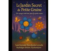 Le Jardin Secret de Petite Graine: Un conte pour grandir avec le cœur