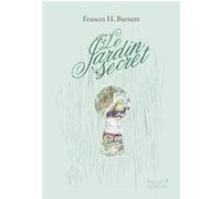 Le jardin secret (édition collector) Frances Hodgson Burnett (Auteur), Antoine Lermuzeaux (Traduction)