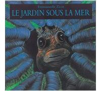 Le jardin sous la mer Emmanuelle Zicot (Auteur), Pierre Bertrand (Auteur)