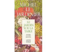 Le Jardin Sur La Table - Histoire, Culture Et Recettes