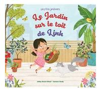 Le jardin sur le toit de Linh JaNay Brown-Wood (Auteur), Samara Hardy (Illustration)