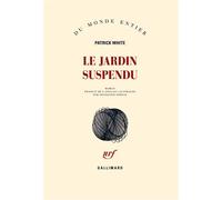 Le jardin suspendu - The hanging garden - Patrick White - Gallimard - broché - Roman