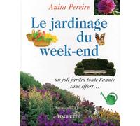 Le Jardinage Du Week-End. Un Joli Jardin Toute L'Annee Sans Effort...