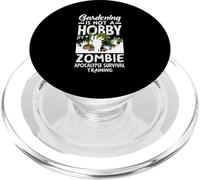Le Jardinage n'est Pas Un Hobby : Zombie Apocalypse Survival Training PopSockets PopGrip pour MagSafe