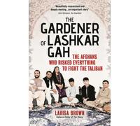 Le jardinier de Lashkar Gah