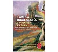 Le Jardinier De L'eden - Conte De Sagesse A Propos De Ce Qui Ne Peut Mourir