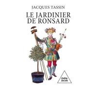 Le jardinier de Ronsard - Jacques Tassin - Odile Jacob - broché - Essai