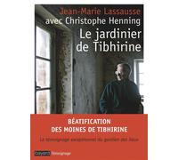 Le jardinier de Tibhirine - Christophe Henning - Bayard - broché - Essai