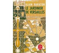 Le Jardinier de Versailles - Alain Baraton - Lgf - Poche - Guide