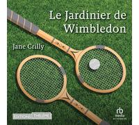 Le Jardinier de Wimbledon - Jane Crilly - EDITIONS THÉLÈME - Livre audio - Livre