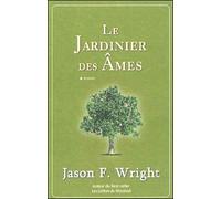 Le jardinier des âmes - Jason F. Wright - City - broché - Roman