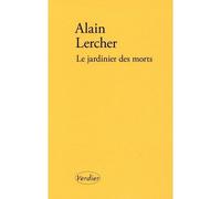 Le jardinier des morts - Alain Lercher - Verdier - broché - Roman