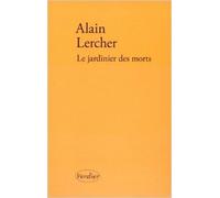 Le jardinier des morts de Alain Lercher ( 5 mars 2015 )