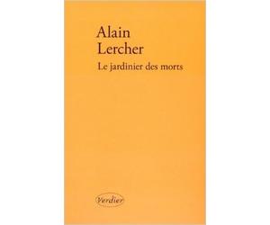Le jardinier des morts de Alain Lercher ( 5 mars 2015 )