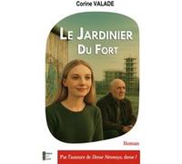 Le jardinier du fort Corine Valade (Auteur)