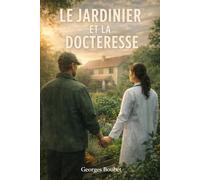 Le jardinier et la doctoresse: Quand la nature et la médecine se rencontrent pour guérir les cœurs