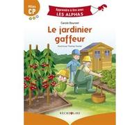 Le jardinier gaffeur milieu cp Carole Bourset (Auteur), Thomas Tessier (Illustration)