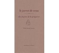 Le jarret de veau, dix façons de le préparer