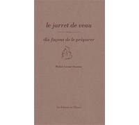 Le jarret de veau, dix façons de le préparer - Michel-Antoine Daumas - L'epure - broché - Guide