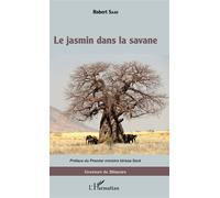 Le jasmin dans la savane - Robert Saad - L'harmattan - broché - Roman