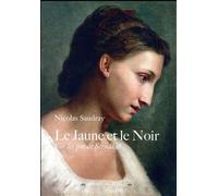 Le jaune et le noir sur les pas de stendhal - Nicolas Saudray - Michel De Maule - broché - Roman