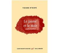 Tidiane N'Diaye – Le jaune et le noir – Enquête historique – Gallimard – broché