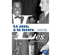 Le Jazz, À La Lettre - La Littérature Et Le Jazz