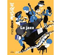 Le jazz - Astrid Dumontet - Milan Eds - cartonné - Document jeunesse