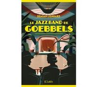 Le jazz band de Goebbels Demian Lienhard (Auteur)