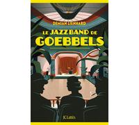 Le jazz band de Goebbels - Demian Lienhard - Lattes - broché - Roman
