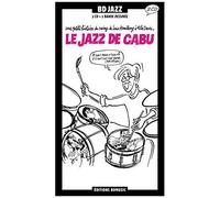 Le Jazz De Cabu-Bd Jazz - Une Petite Histoire Du Swing De Louis Armstrong À Miles Davis