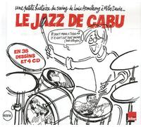 Le Jazz de Cabu: Une petite histoire du swing de Louis Armstrong à Miles Davis... 4 CD audio