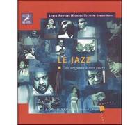 Le jazz des origines à nos jours Lewis Porter (Auteur), Michael Ullman (Auteur), Ed Hazell (Auteur), Isabelle Leymarie (Traduction), Mathilde Gerbeaux (Traduction)