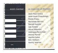 Le Jazz Est Un Roman - Lu Par Alain Gerber Accompagné De Jazzmen