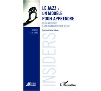 Le Jazz : un modèle pour apprendre De la musique à une construction de soi - Charles Calamel - L'harmattan - broché - Essai