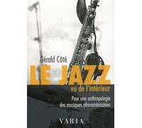 Le Jazz vu de l'intérieur: Pour une anthropologie des musiques afro-américaines