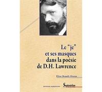 Le "je" et ses masques dans la poésie de D.H. Lawrence Elise Brault-Dreux (Auteur)