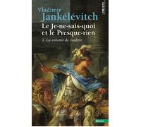 Le je-ne-sais-quoi et le presque-rien, tome 3