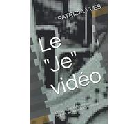 Le "Je" vidéo: Ce que le jeu vidéo fait aux joueurs, au cinéma et à la société